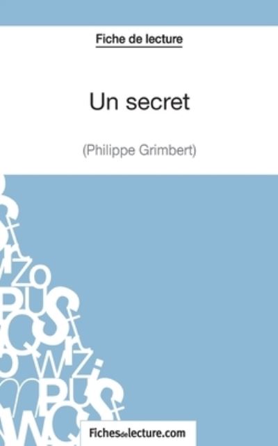 Cover for Amandine Lilois · Un secret - Philippe Grimbert (Fiche de lecture): Analyse complete de l'oeuvre (Paperback Book) (2014)