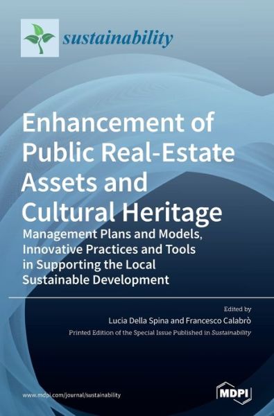 Cover for Lucia Della Spina · Enhancement of Public Real-estate Assets and Cultural Heritage: Management Plans and Models, Innovative Practices and Tools in Supporting the Local Sustainable Development (Hardcover Book) (2020)