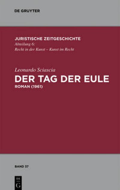 Cover for Leonardo Sciascia · Der Tag Der Eule: Roman (1961) (Juristische Zeitgeschichte) (German Edition) (Gebundenes Buch) [German edition] (2010)