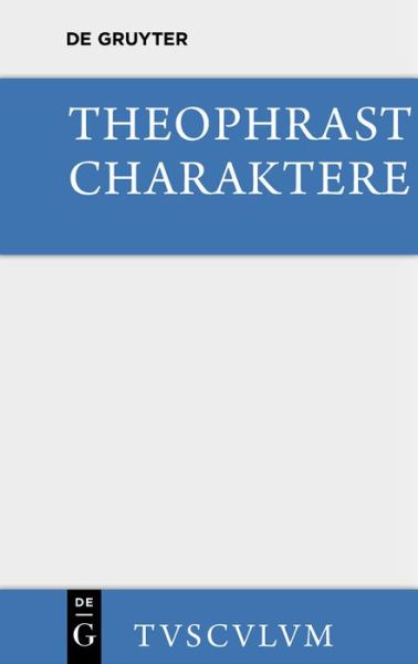 Cover for Theophrastus · Charaktere: Griechisch - Deutsch - Sammlung Tusculum (Hardcover Book) [3rd 3. Aufl. edition] (2014)