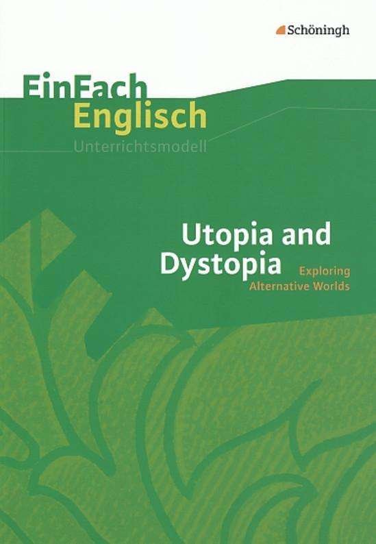 Cover for Hauke Hoffmann, Jonas MÃ¼cke, Andrea Steen · EinFach Engl.Unterr. Utopia a.Dystopia (Book)