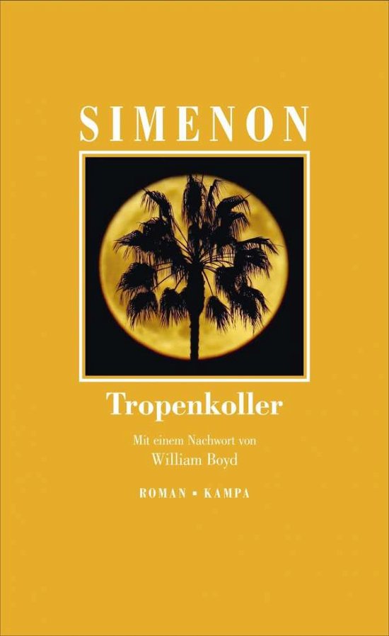 Tropenkoller - Georges Simenon - Libros - Kampa Verlag - 9783311133049 - 26 de noviembre de 2020