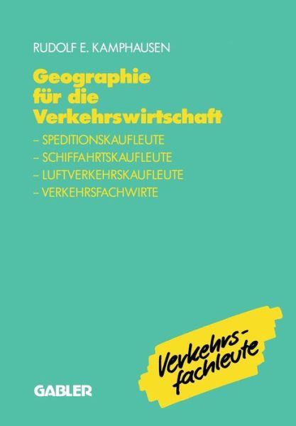 Cover for Rudolf E Kamphausen · Geographie Fur Die Verkehrswirtschaft: Speditionskaufleute, Luftverkehrskaufleute, Schiffahrtskaufleute, Verkehrsfachwirte (Paperback Book) [1991 edition] (1991)