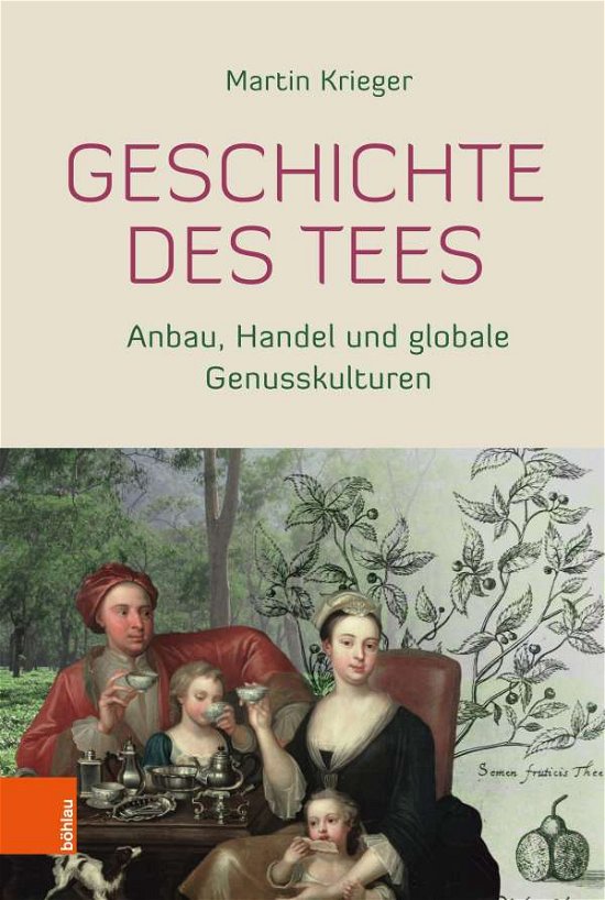 Cover for Martin Krieger · Geschichte des Tees: Anbau, Handel und globale Genusskulturen (Hardcover bog) (2021)