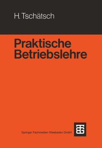 Cover for Heinz Tschatsch · Praktische Betriebslehre (Paperback Book) [1983 edition] (1983)