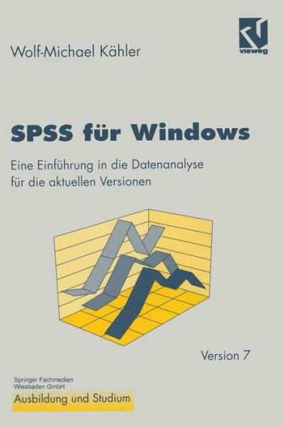 SPSS Fur Windows: Eine Einfuhrung in Die Datenanalyse Fur Die Aktuellen Versionen - Wolf-Michael Kahler - Books - Springer Fachmedien Wiesbaden - 9783528254049 - 1997