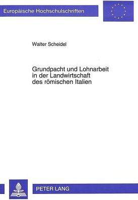 Cover for Scheidel Walter Scheidel · Grundpacht und Lohnarbeit in der Landwirtschaft des roemischen Italien (Paperback Book) (1994)