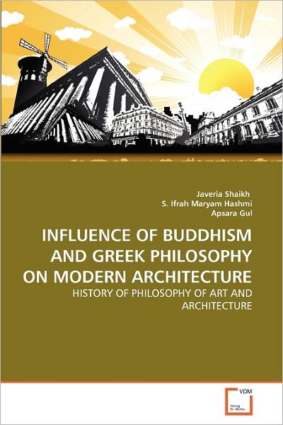 Cover for Apsara Gul · Influence of Buddhism and Greek Philosophy on Modern Architecture: History of Philosophy of Art and Architecture (Pocketbok) [German edition] (2011)