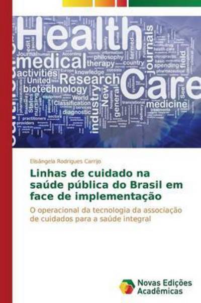 Cover for Rodrigues Carrijo Elisangela · Linhas De Cuidado Na Saude Publica Do Brasil Em Face De Implementacao (Paperback Book) (2014)