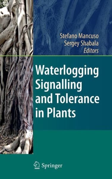 Cover for Stefano Mancuso · Waterlogging Signalling and Tolerance in Plants (Hardcover Book) [2010 edition] (2010)