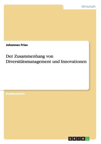 Cover for Fries · Der Zusammenhang von Diversitätsm (Book) [German edition] (2014)