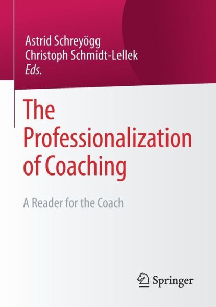 Schreyögg · The Professionalization of Coaching: A Reader for the Coach (Taschenbuch) [1st ed. 2017 edition] (2017)