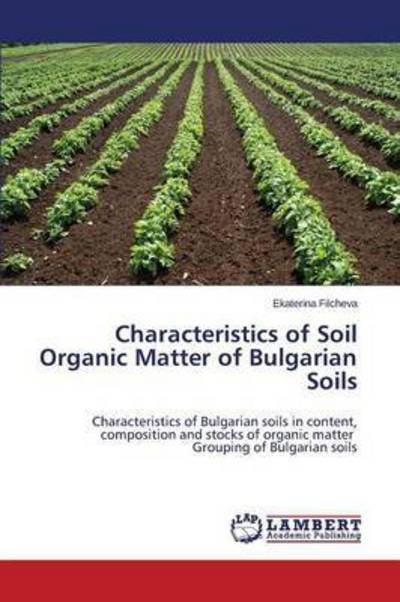 Cover for Filcheva Ekaterina · Characteristics of Soil Organic Matter of Bulgarian Soils (Paperback Bog) (2015)