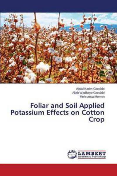 Cover for Memon Mehrunisa · Foliar and Soil Applied Potassium Effects on Cotton Crop (Paperback Book) (2014)