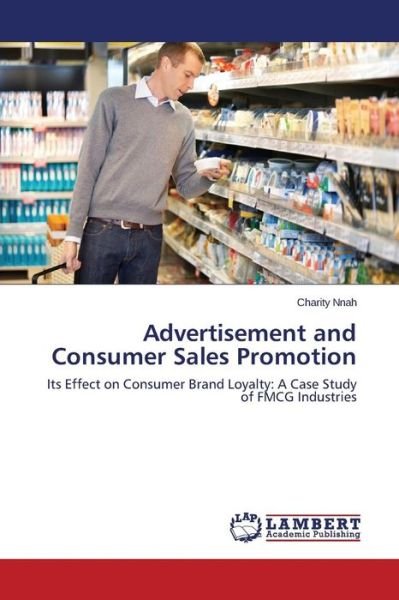 Advertisement and Consumer Sales Promotion - Nnah Charity - Bücher - LAP Lambert Academic Publishing - 9783659710049 - 11. Mai 2015