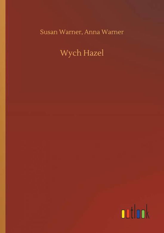 Cover for Susan Warner Anna Warner · Wych Hazel (Paperback Book) (2018)