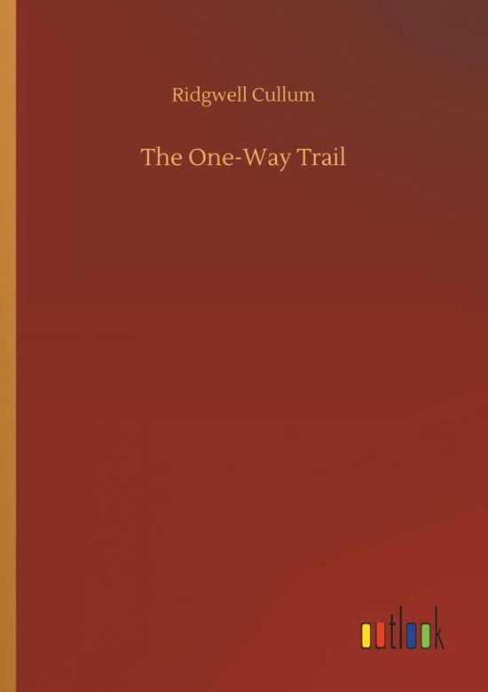 Cover for Cullum · The One-Way Trail (Bok) (2018)