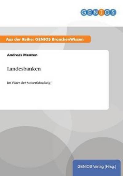 Cover for Andreas Menzen · Landesbanken: Im Visier der Steuerfahndung (Paperback Book) (2015)