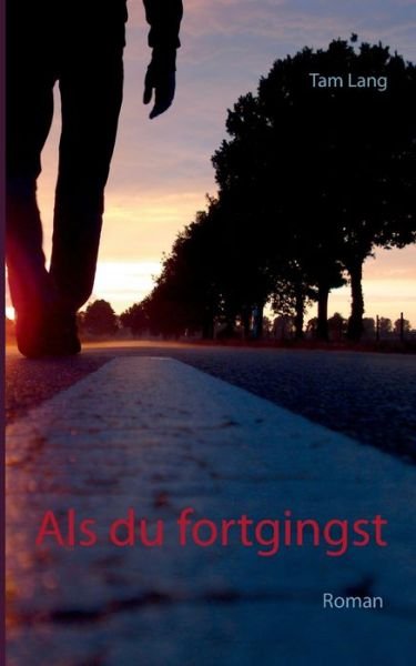 Cover for Lang · Als du fortgingst (Book) (2016)