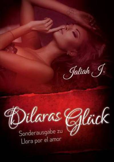 Cover for Jaliah J · Llora por el amor 9 - Dilaras Gluck: Sonderausgabe (Paperback Book) (2015)