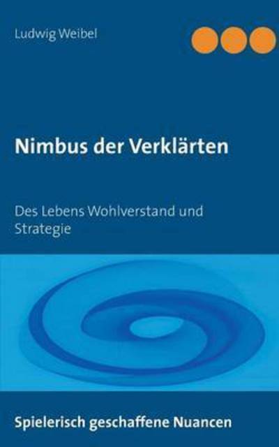 Cover for Ludwig Weibel · Nimbus der Verklarten (Paperback Book) (2015)