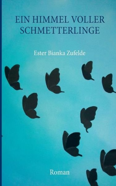 Cover for Zufelde · Ein Himmel voller Schmetterling (Bok) (2019)