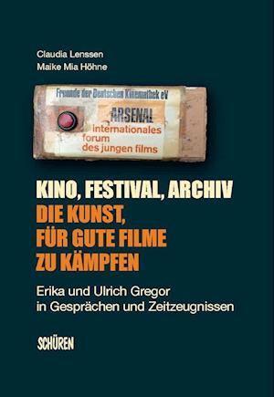 Cover for Claudia Lenssen · Kino, Festival, Archiv - Die Kunst, für gute Filme zu kämpfen (Book) (2022)