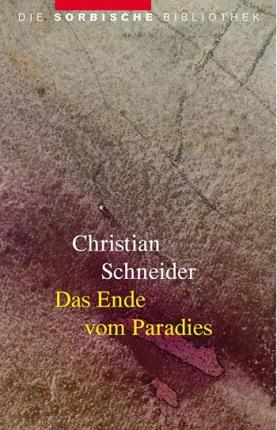 Schneider:das Ende Vom Paradies - Christian Schneider - Books -  - 9783742023049 - 