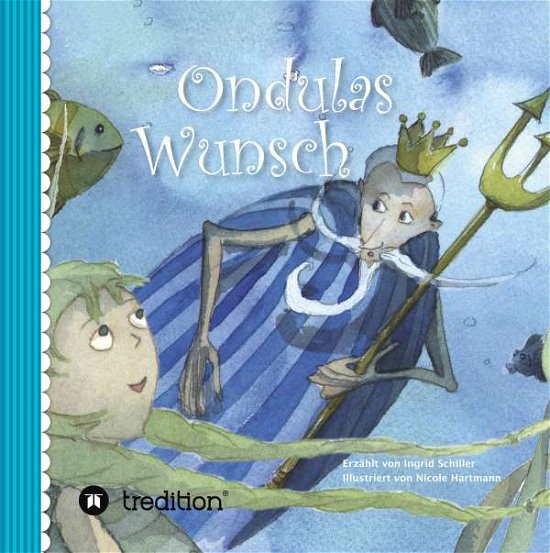 Ondulas Wunsch - Schiller - Books -  - 9783743969049 - November 10, 2017