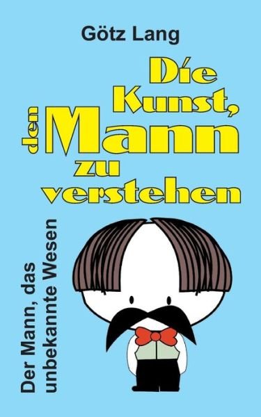 Die Kunst, den Mann zu verstehen - Lang - Libros -  - 9783746939049 - 14 de mayo de 2018
