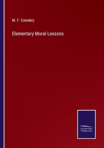 Cover for M. F. Cowdery · Elementary Moral Lessons (Paperback Book) (2022)