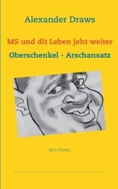 Cover for Alexander Draws · MS und dit Leben jeht weiter (Paperback Book) (2021)