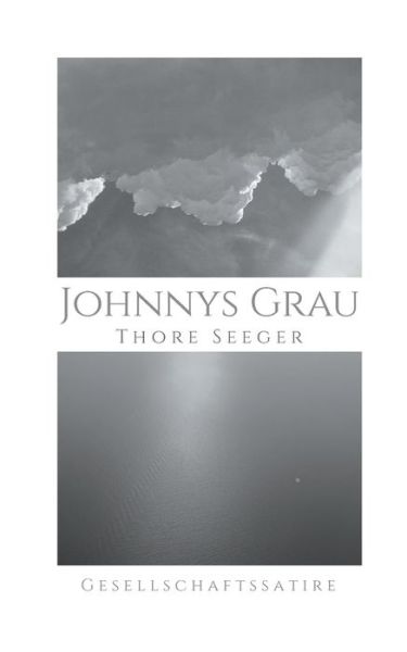 Cover for Thore Seeger · Johnnys Grau (Paperback Book) (2022)