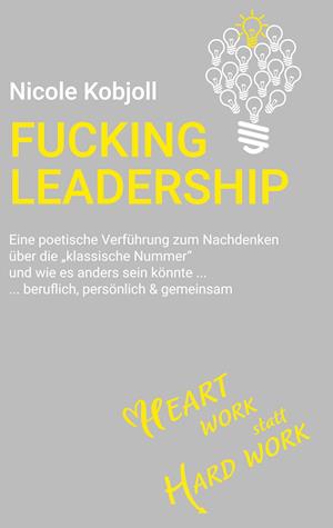 Cover for Nicole Kobjoll · Fucking Leadership (Hardcover Book) (2021)