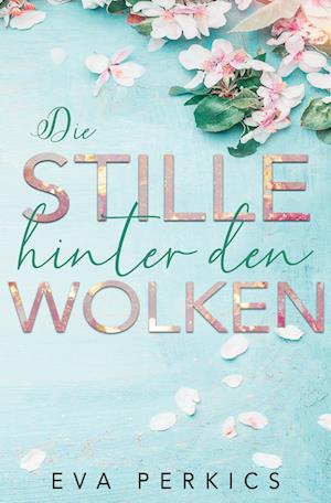 Cover for Eva Perkics · Die Stille hinter den Wolken (Paperback Book) (2022)