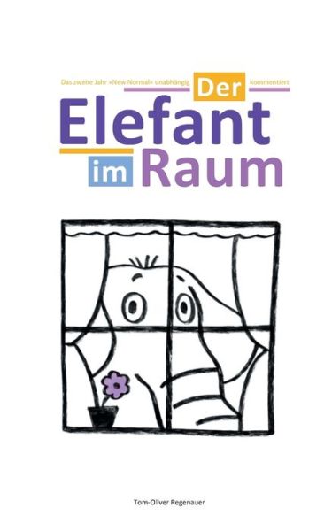 Cover for Tom-Oliver Regenauer · Der Elefant im Raum (Paperback Book) (2022)