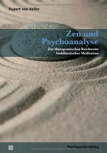 Zen Und Psychoanalyse - Rupert Von Keller - Bücher - Psychosozial-Verlag - 9783837923049 - 1. August 2013