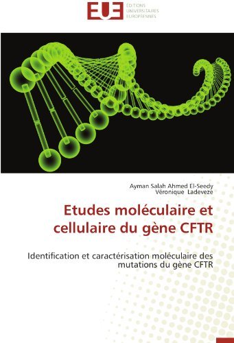 Cover for Véronique Ladeveze · Etudes Moléculaire et Cellulaire Du Gène Cftr: Identification et Caractérisation Moléculaire Des Mutations Du Gène Cftr (Paperback Book) [French edition] (2018)