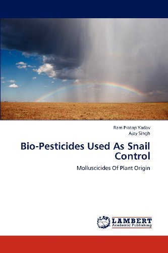 Cover for Ajay Singh · Bio-pesticides Used As Snail Control: Molluscicides of Plant Origin (Paperback Book) (2012)