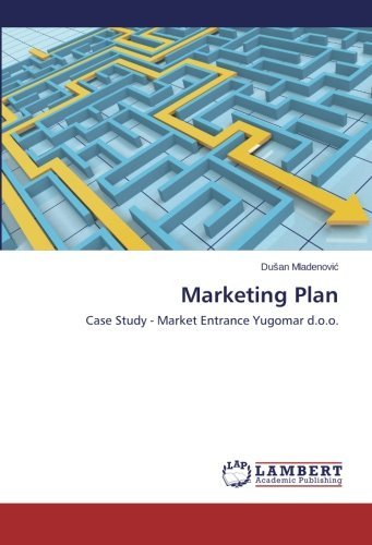 Cover for Dusan Mladenovic · Marketing Plan: Case Study - Market Entrance Yugomar D.o.o. (Pocketbok) (2014)