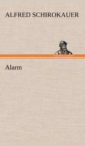 Cover for Alfred Schirokauer · Alarm (Hardcover Book) [German edition] (2012)