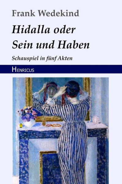 Cover for Frank Wedekind · Hidalla Oder Sein Und Haben (Paperback Book) (2018)