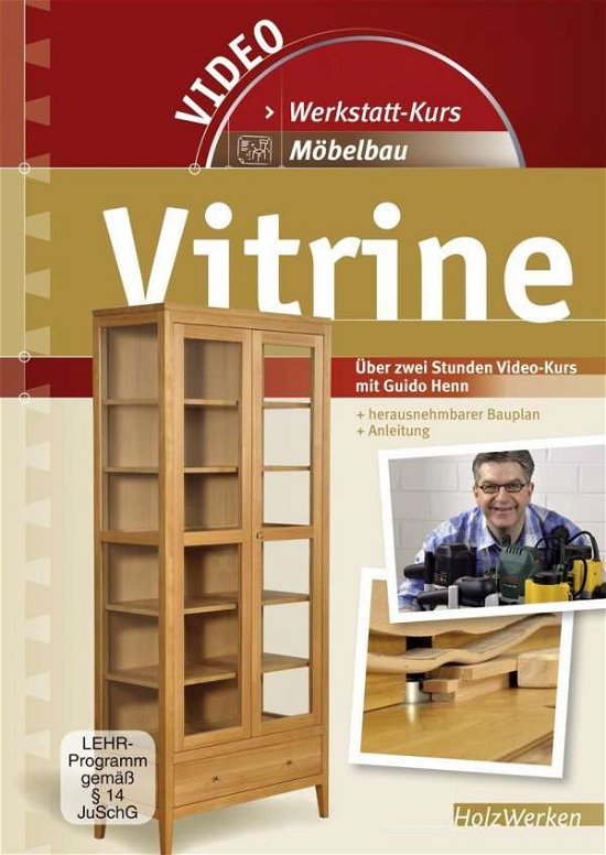 Möbelbau - Vitrine - Guido Henn - Filme - Vincentz Network GmbH & C - 9783866307049 - 19. November 2014