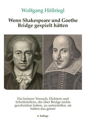 Wenn Shakespeare und Goethe Bridge gespielt hätten - Wolfgang Höllriegl - Books - Idea Verlag GmbH - 9783887931049 - 1999