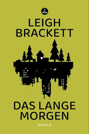 Cover for Leigh Brackett · Das lange Morgen (Buch) (2023)