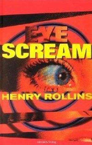 Cover for Henry Rollins · Eye Scream (Bog) (2002)