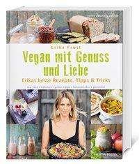 Cover for Frost · Vegan mit Genuss und Liebe (Buch)