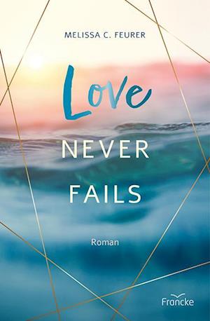 Cover for Melissa C. Feurer · Love Never Fails (Book) (2024)