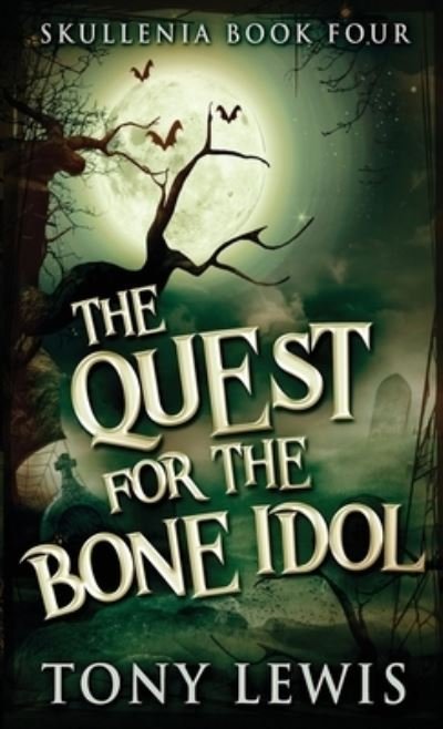 Cover for Tony Lewis · The Quest for the Bone Idol (Hardcover bog) (2022)
