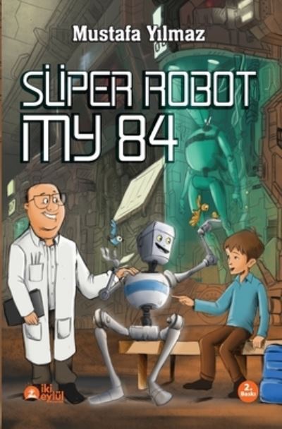 Cover for Mustafa Ylmaz · Süper Robot MY 84 (Paperback Book) (2021)